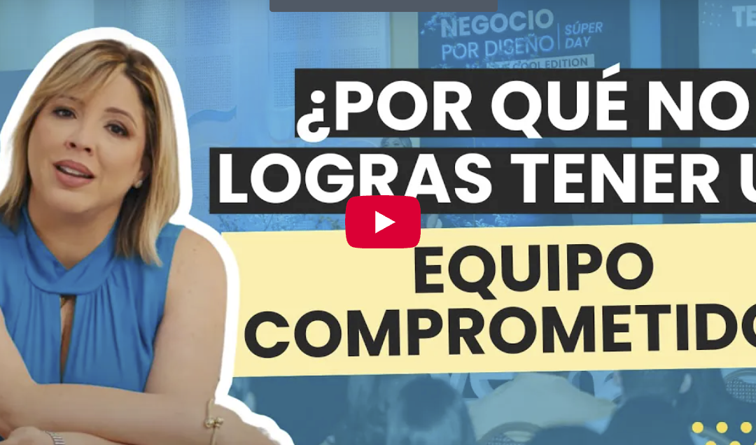 ¿Por qué no logras tener un equipo comprometido?